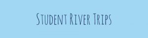 Featured Programme - Student River Trips